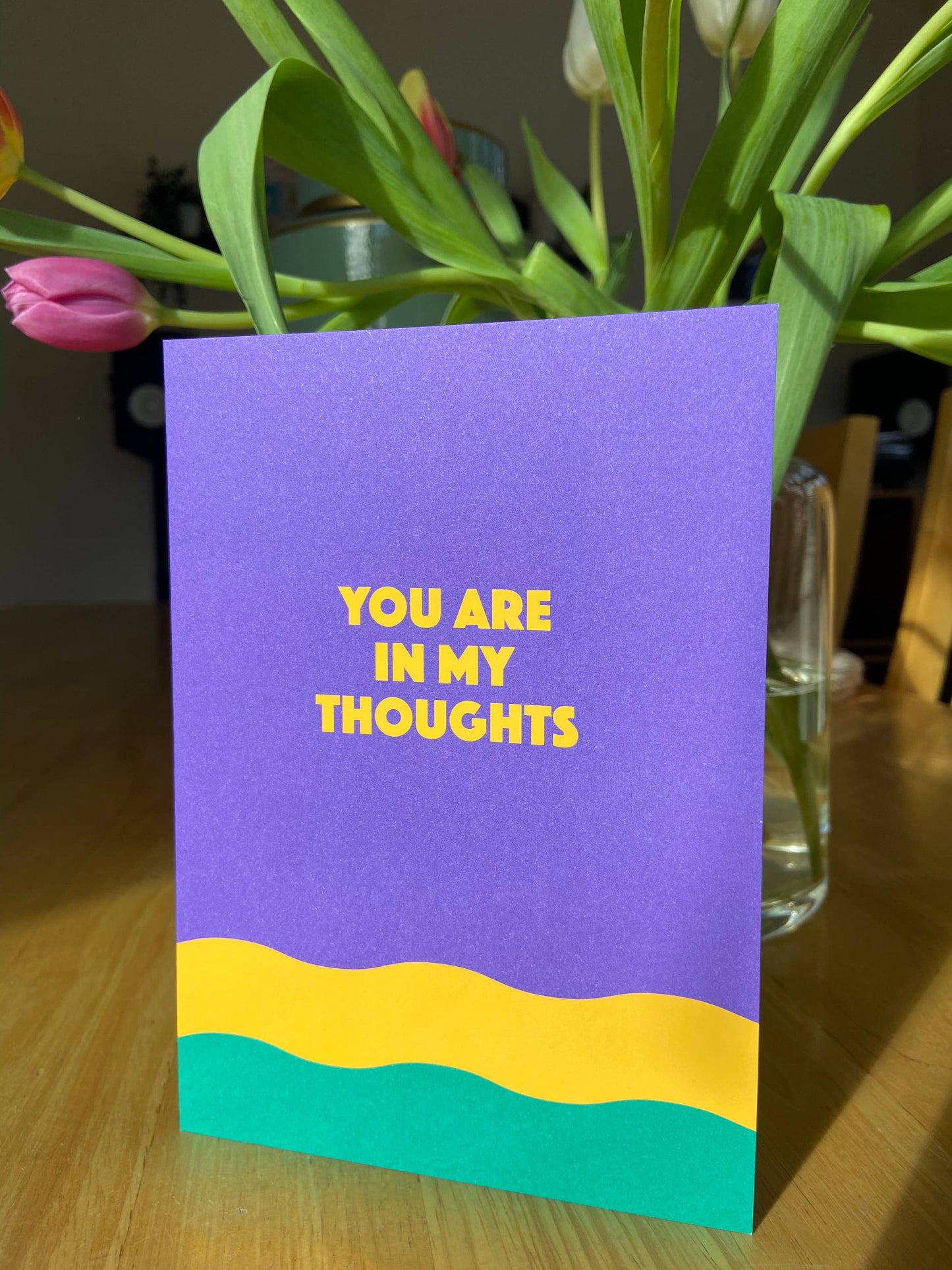 You Are In My Thoughts Card
