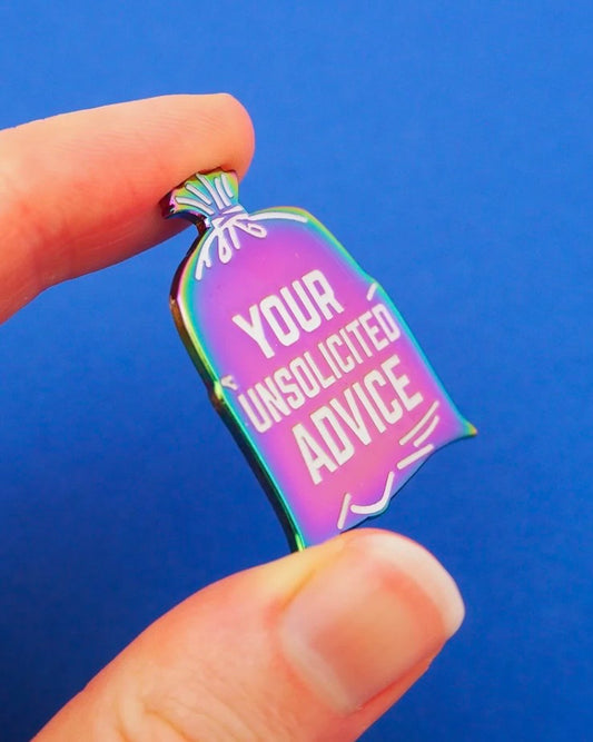 Your Unsolicited Advice Pin