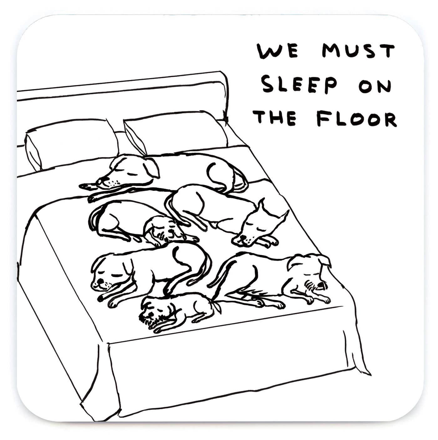 Sleep On the Floor Coaster by David Shrigley